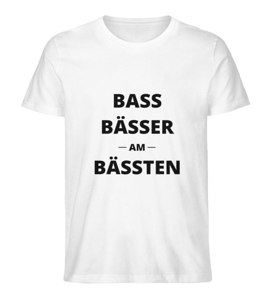 Bass, Bässer, am Bässten - Herren Shirt - Ravenation.eu