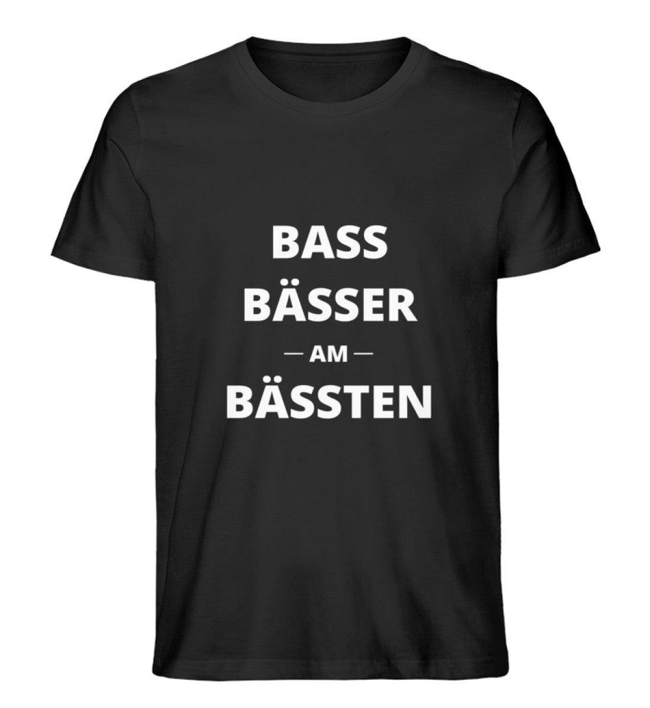 Bass, Bässer, am Bässten - Herren Shirt - Ravenation.eu