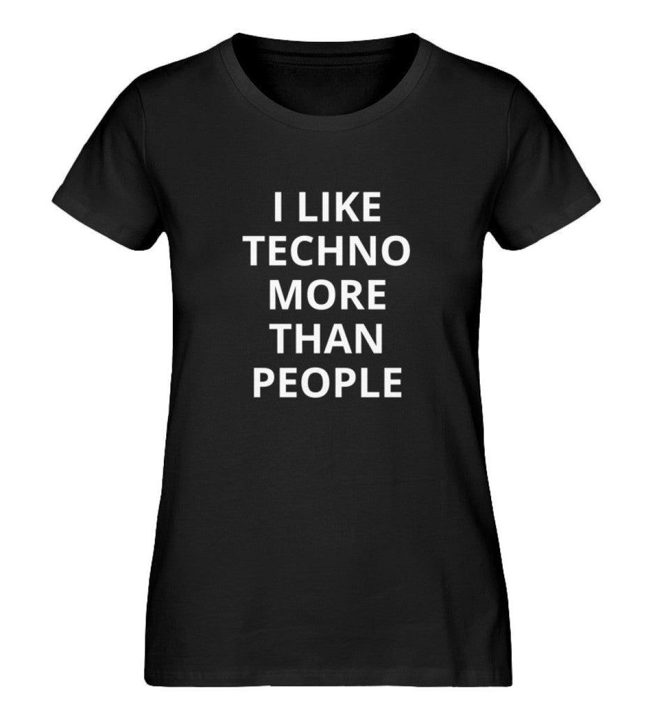 I Like Techno more than People - Damen Shirt - Ravenation.eu