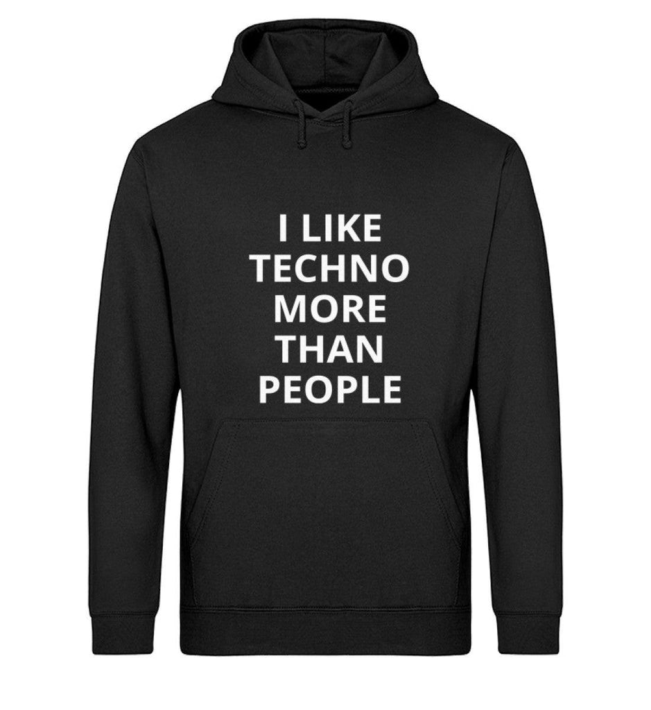 I Like Techno more than People - Unisex Hoodie - Ravenation.eu
